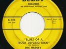 JIM HADLEY Blues Of Truck Driving Man BUDDY Texas Truckin’ Rockabilly 45 Hear