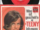 7“ TEENY „WAS IST GESCHEH'N? / ICH MUSS IMMER NUR AN EINEN DENKEN“