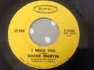 SHANE MARTIN - I NEED YOU / YOU'RE SO YOUNG - EPIC 5-10384. VG++