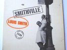 LOUIS SMITH - SMITHVILLE - ORIGINAL MONO LP - 47 West 63rd - NYC - DEEP GROOVE -