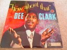 Dee Clark - How About That 12