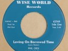 Wise World 62769- Phil Orsi & Little Kings Loving on Borrowed Time- garage 45rpm