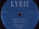 Black Gospel 78 ROARING EAGLES QUARTET Jesus Is Rock In Wearry...LYRIC 200 HEAR