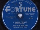 Doo-Wop 78 FIVE DOLLARS I Will Wait FORTUNE HEAR