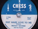 Blues 78 MUDDY WATERS Just Make Love To Me CHESS HEAR