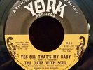 The Date With Soul YES SIR THAT'S MY BABY(SOUL PROMO 45)#408 PLAYS VG++ NO NOISE