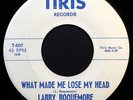 Garage: LARRY ROQUEMORE What Made Me Lose My Head 45 on TIRIS mp3 LISTEN