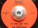 OKLAHOMA CITY GARAGE FUZZ 45 The Centuries I'd Cry For You/Lonely Girl (Rich)