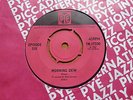 Episode Six - Morning Dew 1967 UK 45 PYE MOD DEEP PURPLE