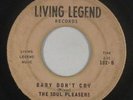 R&B/Deep Soul 45 - Soul Pleasers - Baby Don't Cry - Living Legend - mp3
