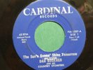 45 RPM Dan Buckner CARDINAL 1007 Sun's Gonna Shine Tomorrow BOPPER VG+