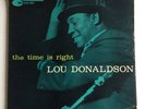 LOU DONALDSON The Time is Right on Blue Note 4025 Mono DG 47 W 63rd Jazz LP