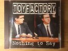 Toyfactory - Nothing to Say | Epidemic, Freak-Ed, No Use for a Name, Karnaj