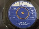 THE PRETTY THINGS ..COME SEE ME...RARE UK FIRST ISSUE FONTANA TF 688