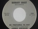 Northern/Deep Soul 45 - Jimmie Gresham - Be Prepared To Pay - Barbary Coast mp3