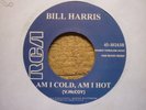 northern soul bill harris am i cold am i hot/brothers are you ready  reissue 45