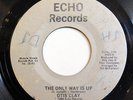 OTIS CLAY-THE ONLY WAY IS UP /SPECIAL KIND OF LOVE ON ECHO 70S SOUL 45-HEAR