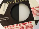 CHUCK JACKSON - I'VE GOT TO BE STRONG - US WAND 7
