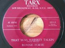 RONNIE FORTE 'THAT WAS THE WHISKEY TALKIN' TARX RECORDS 60'S RARE NORTHERN SOUL