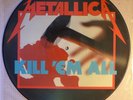 METALLICA KILL `EM ALL rare  Picture Disc MFN 7 P  VG+/VG++ washed