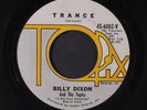 BILLY DIXON & TOPICS: Trance / I Am All Alone 45 (Popcorn   glossy copy, plays