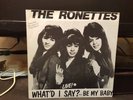 The Ronettes What'D I Say/ 7
