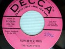 VAN DYKES Decca 45 Pink label promo RUN BETTY RUN vg++ b/w THE FIXER vg+ PJ272