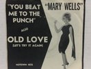Mary Wells You Beat Me To The Punch / Old Love (Let's Try Again) 7 Inch 45 RPM