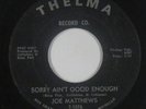Northern Soul 45 - Joe Matthews - Sorry Ain't Good Enough - Thelma - mp3