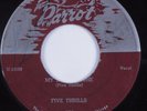 Doo Wop 45 FIVE THRILLS My Baby's Gone PARROT 45-P-53157 HEAR