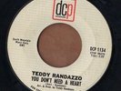 DCP soul 45  TEDDY RANDAZZO - You Don't Need A Heart + As Long As I Live  NICE