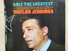 WAYLON JENNINGS ONLY THE GREATEST LP 1969 UK