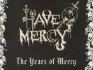 HAVE MERCY - The Years of Mercy (NEW*US SPEED METAL DEMO ANTHOLOGY*HOLY TERROR)