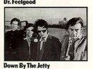 DR.FEELGOOD - DOWN BY THE JETTY  VINYL LP NEW