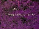 MAZZY STAR So Tonight That I Might See LP Vinyl ReIssue NEW 2017