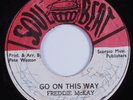 Reggae 45 FREDDIE MCKAY Go On This Way SOUL BEAT HEAR