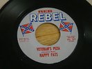 HAPPY FATS - DEAR MR. PRESIDENT / VETERAN'S PLEA - REB REBEL - 501 johnny rebel