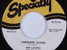 R&B Rocker 45 BOB LANDERS Cherokee Dance SPECIALTY HEAR