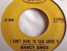 NANCY AMES   I DON'T WANT TO TALK ABOUT IT ** US EPIC 45