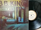B.B. King ?– Take It Home 33T LP VG++/EX MCA Records 3151 ?– MCA-27028