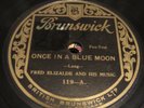 FRED ELIZALDE & HIS MUSIC Once In A Blue Moon/Tweet Tweet BRUNSWICK 119 78rpm