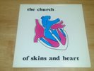THE CHURCH - OF SKINS AND HEART - LP (1988 REMASTERED)