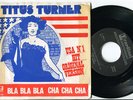 TITUS TURNER - Bla Bla Bla Cha Cha Cha 45 60s R&B SOUL POPCORN Belgian PS