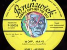 HEAR Bobby Jackson 45 Wow Man/Deep Elm Blues BRUNSWICK promo rockabilly rocker