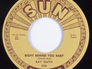 Rockabilly 45 RAY SMITH Right Behind You Baby SUN HEAR