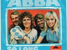 ABBA - So Long / I've Been...- RARE AUSTRIA UNIQUE COVER 1974