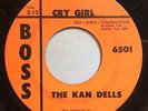 1964 The Kan Dells “Cry Girl” “Cloudburst” 45 on Boss