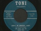 Primitive Country Bopper 45   Jim Hall   Don't Be Jealous Baby   Toni   Listen