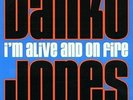 DANKO JONES - I'M ALIVE AND ON FIRE (VINYL)  VINYL LP NEW+