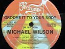 MICHAEL WILSON-GROOVE IT TO YOUR BODY ON PRELUDE DISCO BOOGIE 12